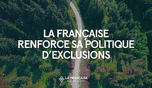 La Française renforce sa politique d'exclusions